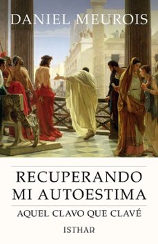 Recuperando mi autoestima. Aquel clavo que clavé