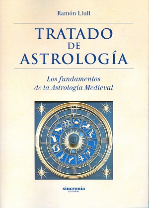Tratado de astrología : los fundamentos de la astrología medieval