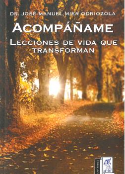 Acompáñame. Lecciones de vida que transforman.