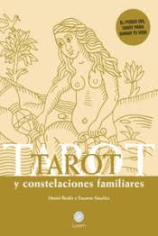 Tarot y constelaciones familiares : el poder del tarot para sanar tu vida