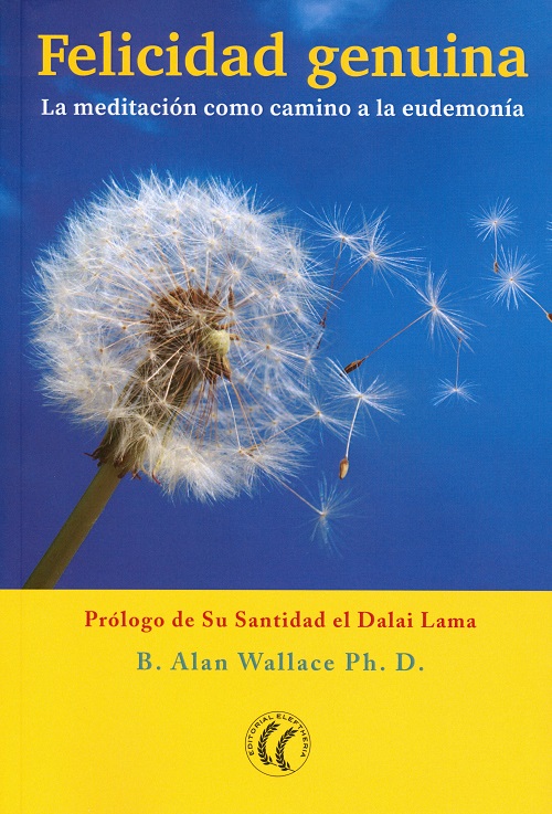 Felicidad genuina : La meditación como camino a la eudemonía