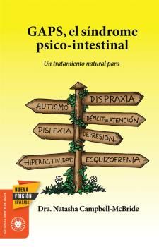 GAPS, el síndrome psico-intestinal : un tratamiento natural para el autismo, la dispraxia, el trasto