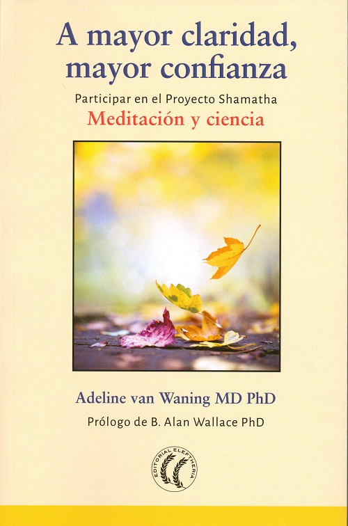 A mayor claridad, mayor confianza : participar en el proyecto Shamatha : meditación y ciencia