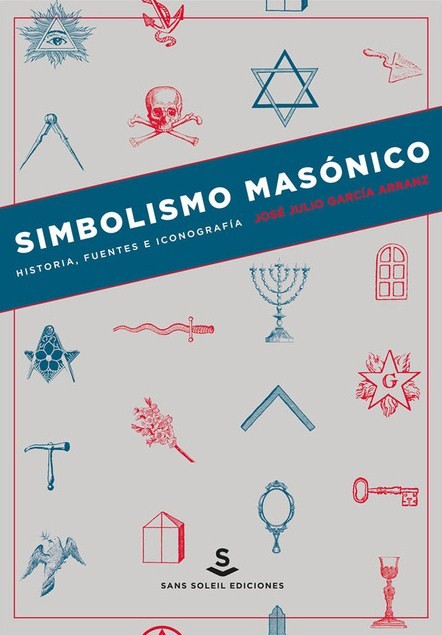 Simbolismo masónico : historia, fuentes e iconografía