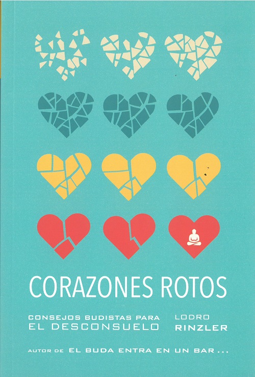 Corazones rotos : consejos budistas para el desconsuelo