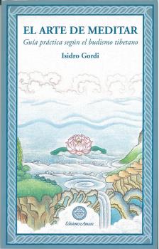 El arte de meditar : guía práctica según el budismo tibetano