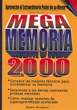 Mega Memoria 2000. Aproveche el Extraordinario Poder de su Mente