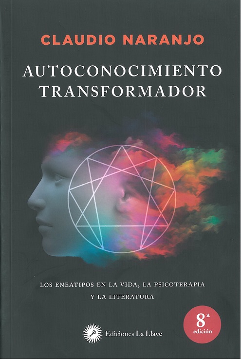 Autoconocimiento transformador : los eneatipos en la vida, la psicoterapia y la literatura