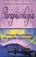 Parapsicología : vencer los encantos del mundo paranormal