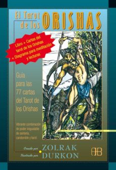 El tarot de los Orishas : guía para las 77 cartas del tarot de los Orishas