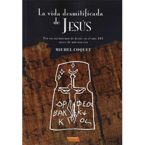 La vida desmitificada de Jesús