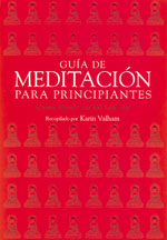 Guía de meditación para principiantes : líneas directrices del Lam Rim