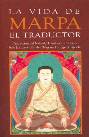 La vida de Marpa el traductor : ver cumplido el propósito