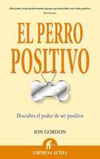 El perro positivo : descubre el poder de ser positivo