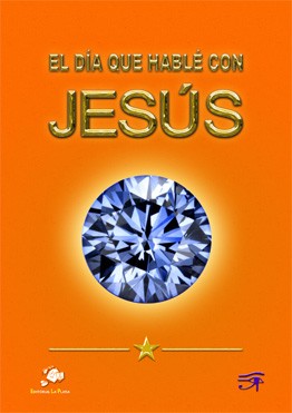 El día que hablé con Jesús