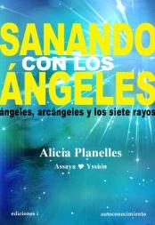 Sanando con los ángeles : ángeles, arcángeles y los 7 rayos