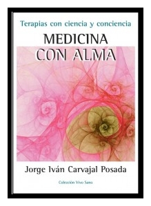 Medicina con el alma : terapias con ciencia y conciencia