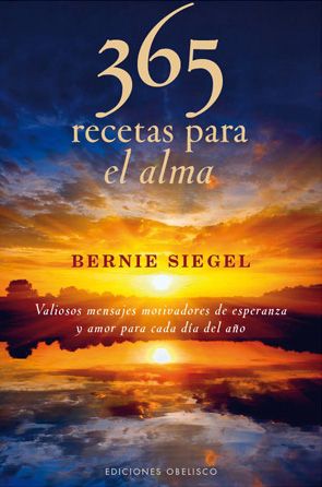 365 recetas para el alma : valiosos mensajes motivadores de esperanza y amor para cada día del año