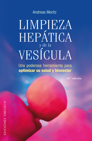 Limpieza hepática y de la vesícula : una poderosa herramineta para optimizar su salud y bienestar