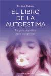 Libro de la autoestima : la guía definitiva para recuperarla