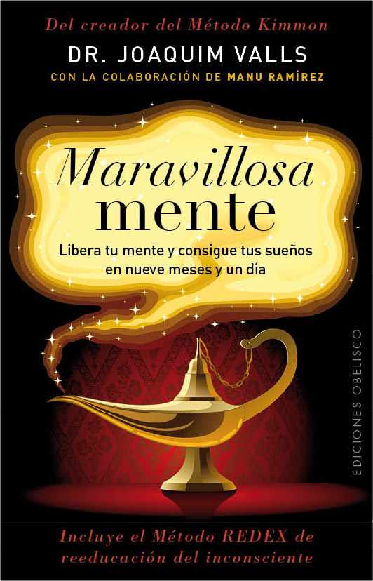 Maravillosa mente : libera a tu mente y consigue tus sueños en nueve meses y un día