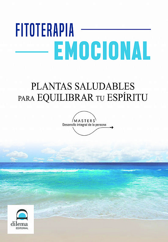 Fitoterapia emocional : plantas saludables para equilibrar tu espíritu