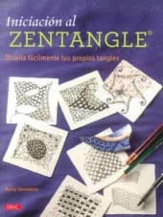 Iniciación al zentangle : diseña fácilmente tus propios tangles