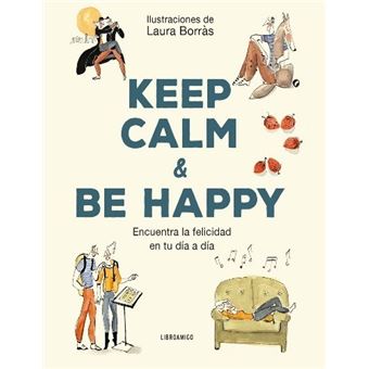 Keep Calm & Be Happy