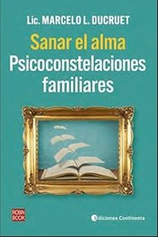 Sanar el alma . Psicoconstelaciones familiares