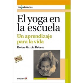 El yoga en la escuela : un aprendizaje para la vida