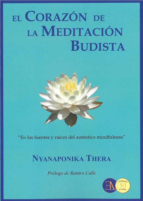 El corazón de la meditación budista : ?en las fuentes y raíces del auténtico mindfulness?