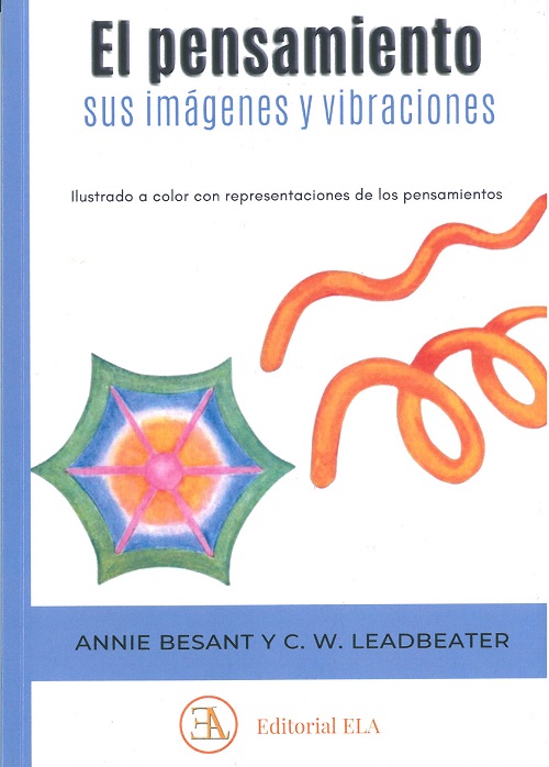 El pensamiento, sus imágenes y vibraciones : ilustrado a color con representaciones de los pensamien