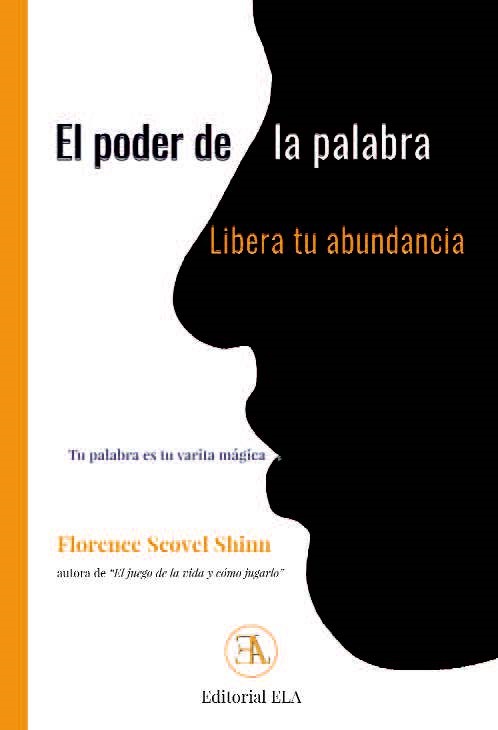 Tu palabra es tu varita mágica : el poder de la palabra hablada