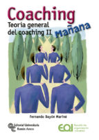 Coaching mañana : teoría general del coaching II