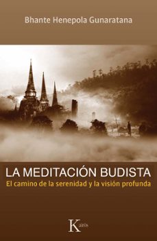 La meditación budista : el camino de la serenidad y la visión profunda