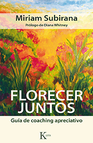 Florecer juntos : guía de coaching apreciativo