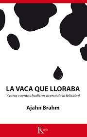 La vaca que lloraba : y otros cuentos budistas acerca de la felicidad