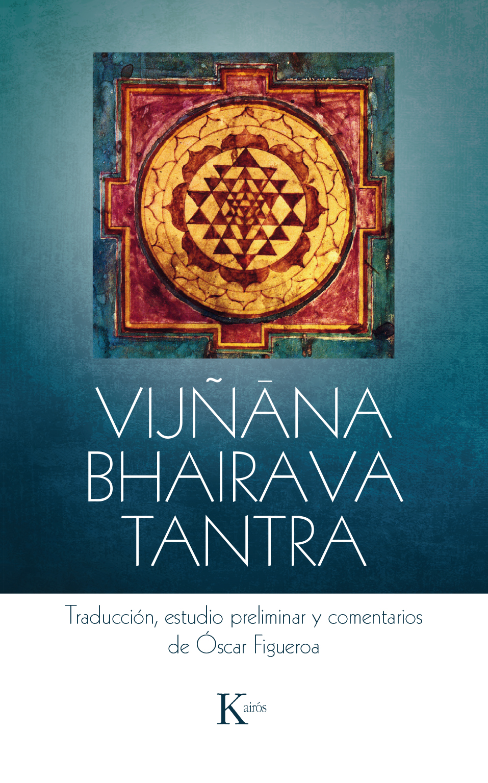 Vijñana Bhairava Tantra  ( Ed Kairós )