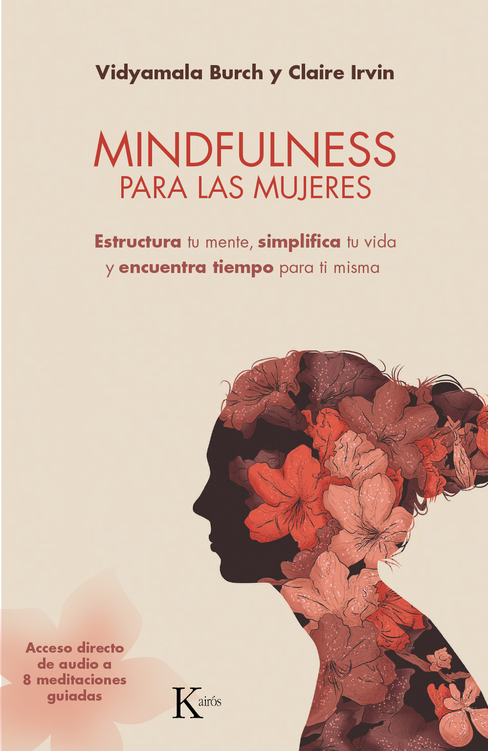 Mindfulness para las mujeres : estructura tu mente, simplifica tu vida y encuentra tiempo para ti mi