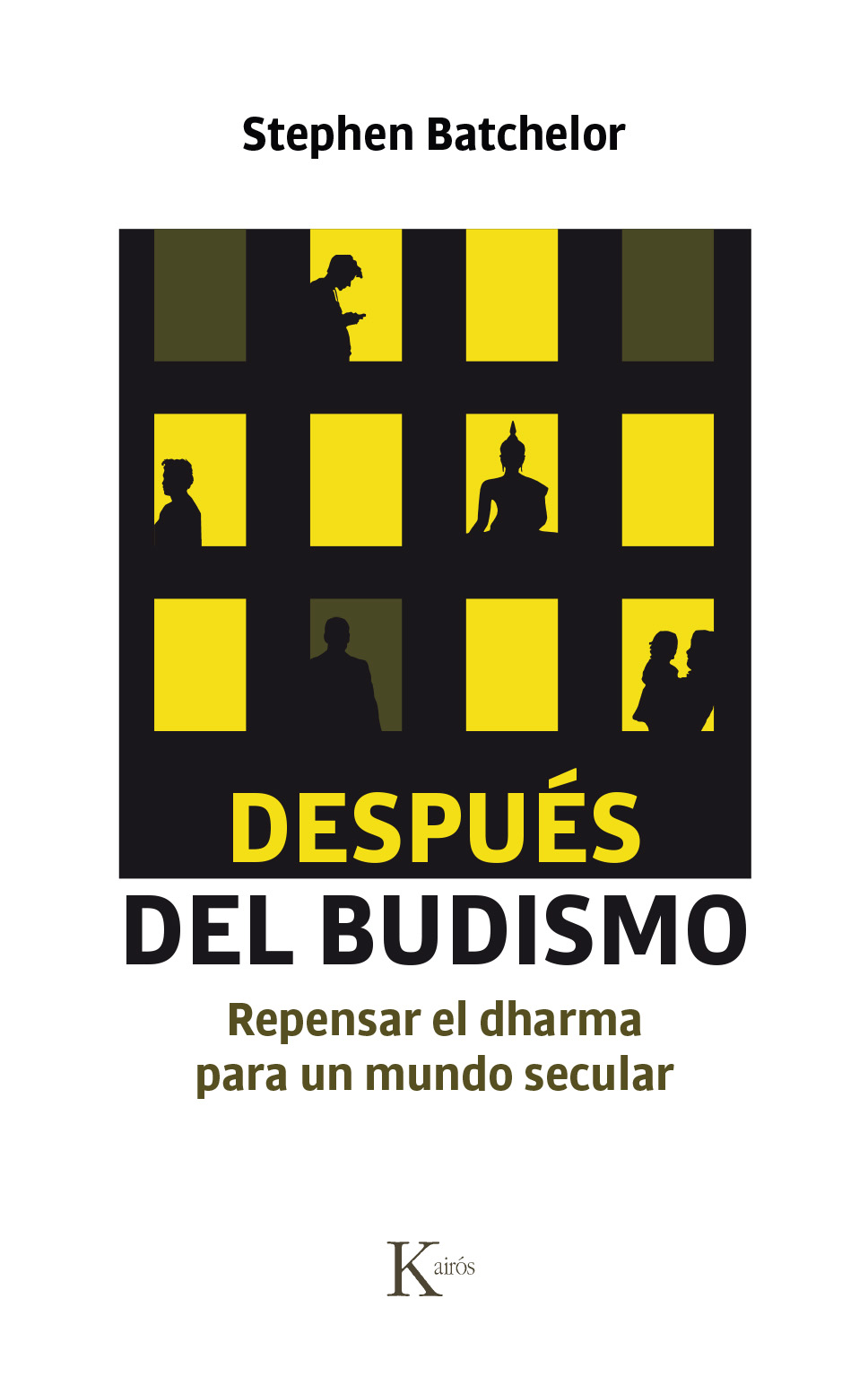 Después del budismo : repensar el dharma para un mundo secular