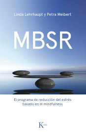 MBSR : el programa de reducción del estrés basado en el mindfulness
