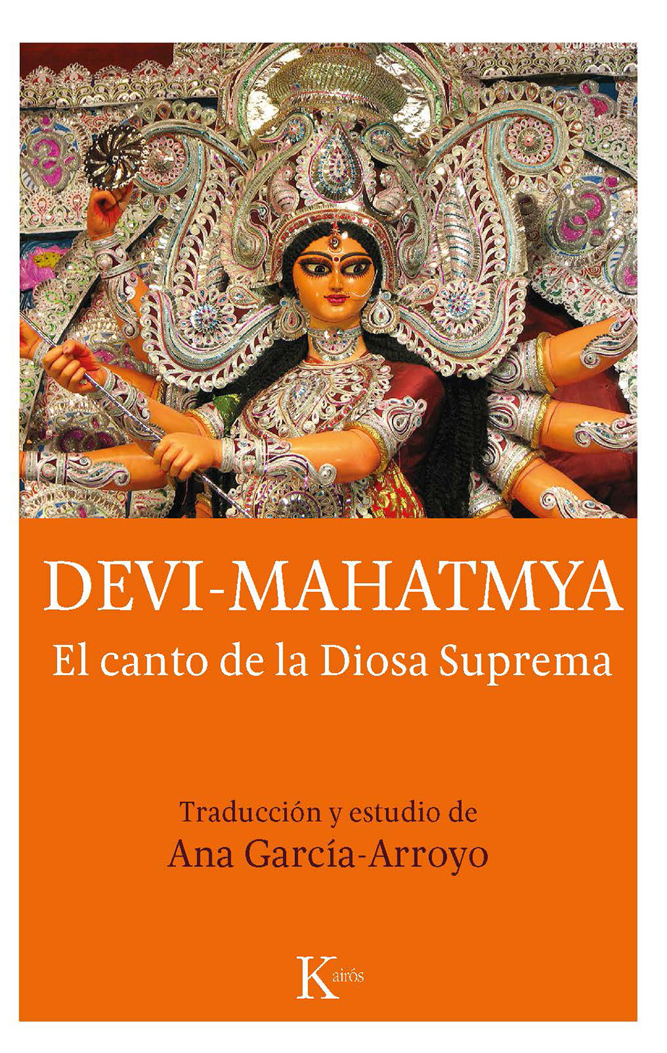 Devi Mahatmya. El canto de la Diosa Suprema.