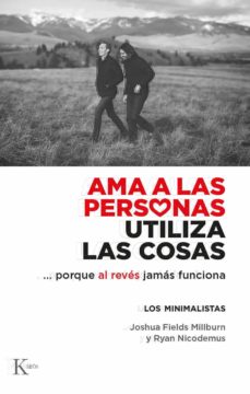 Ama a las personas, utiliza las cosas