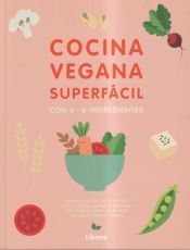 Cocina vegana superfácil con 3-6 ingredientes