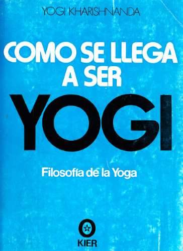 Como Se Llega A Ser Yogi