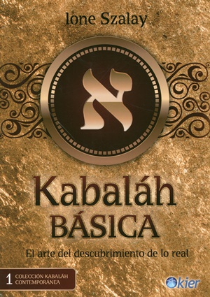 Kabaláh básica El arte del descubrimiento de lo real.