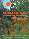 Chamanismo. El otro hombre, la otra selva, el otro mundo