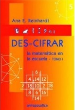 Des-cifrar. La matemática en la escuela- Tomo I