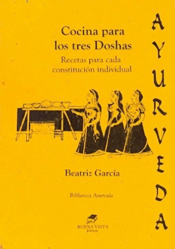 Ayurveda . Cocina para los tres Doshas