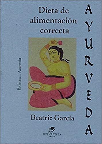 Ayurveda . Dieta de alimentación correcta